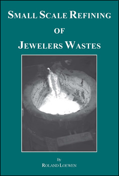 Small Scale Refining of Jewelers Waste