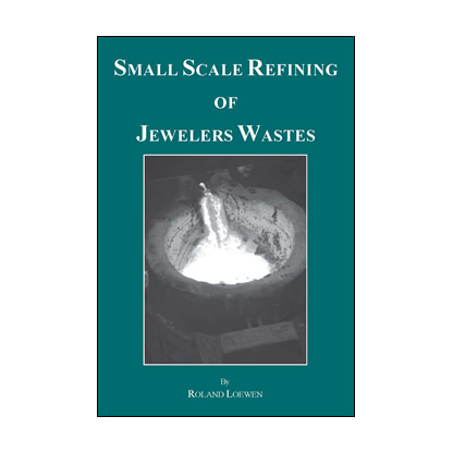 Small Scale Refining of Jewelers Waste